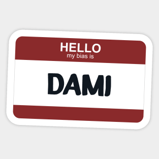 My Bias is Dami Sticker